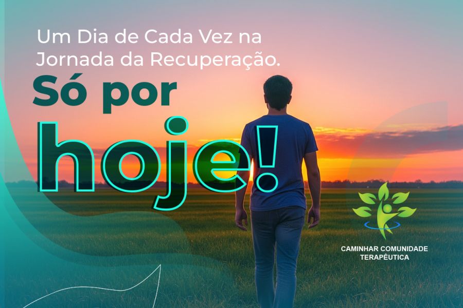 Só Por Hoje: Um Dia de Cada Vez na Jornada da Recuperação