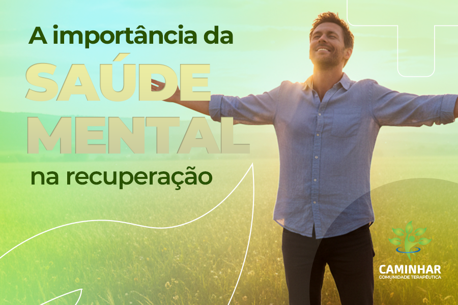 A importância da saúde mental na recuperação