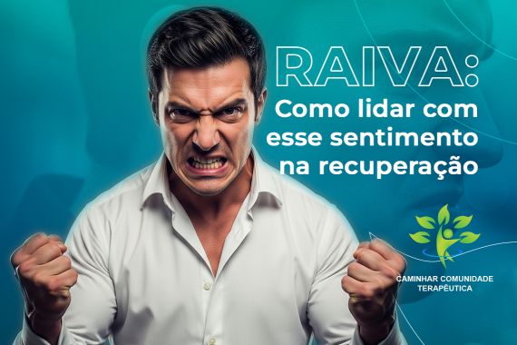 Lidando com a Raiva na Dependência Química: Como Transformar o Sentimento em Força para a Recuperação