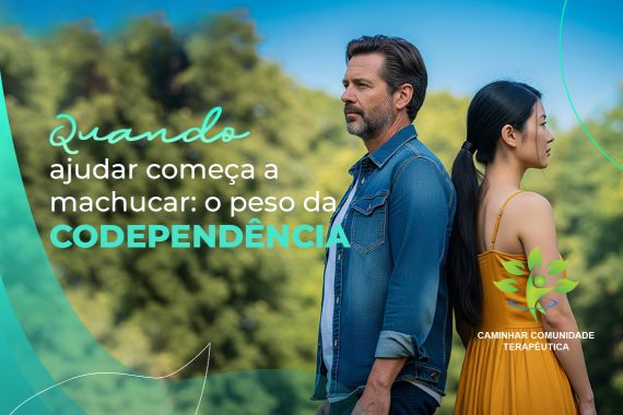 Codependência: Quando o Cuidado Vira Prisão Emocional