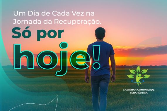 Só Por Hoje: Um Dia de Cada Vez na Jornada da Recuperação