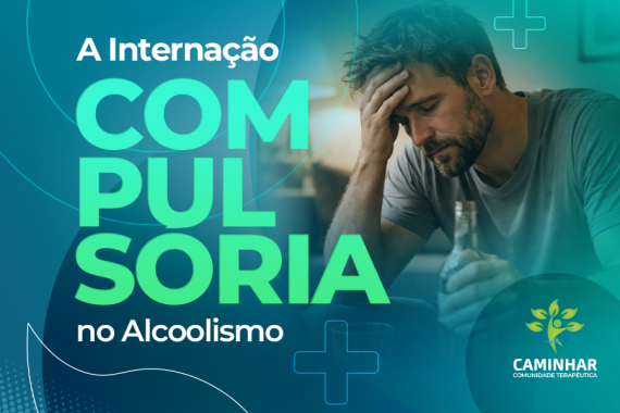 Internação Compulsória por Alcoolismo: Análise Jurídica e Prática no Brasil